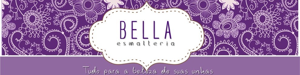 Bella Esmalteria - Tudo para sua Beleza!